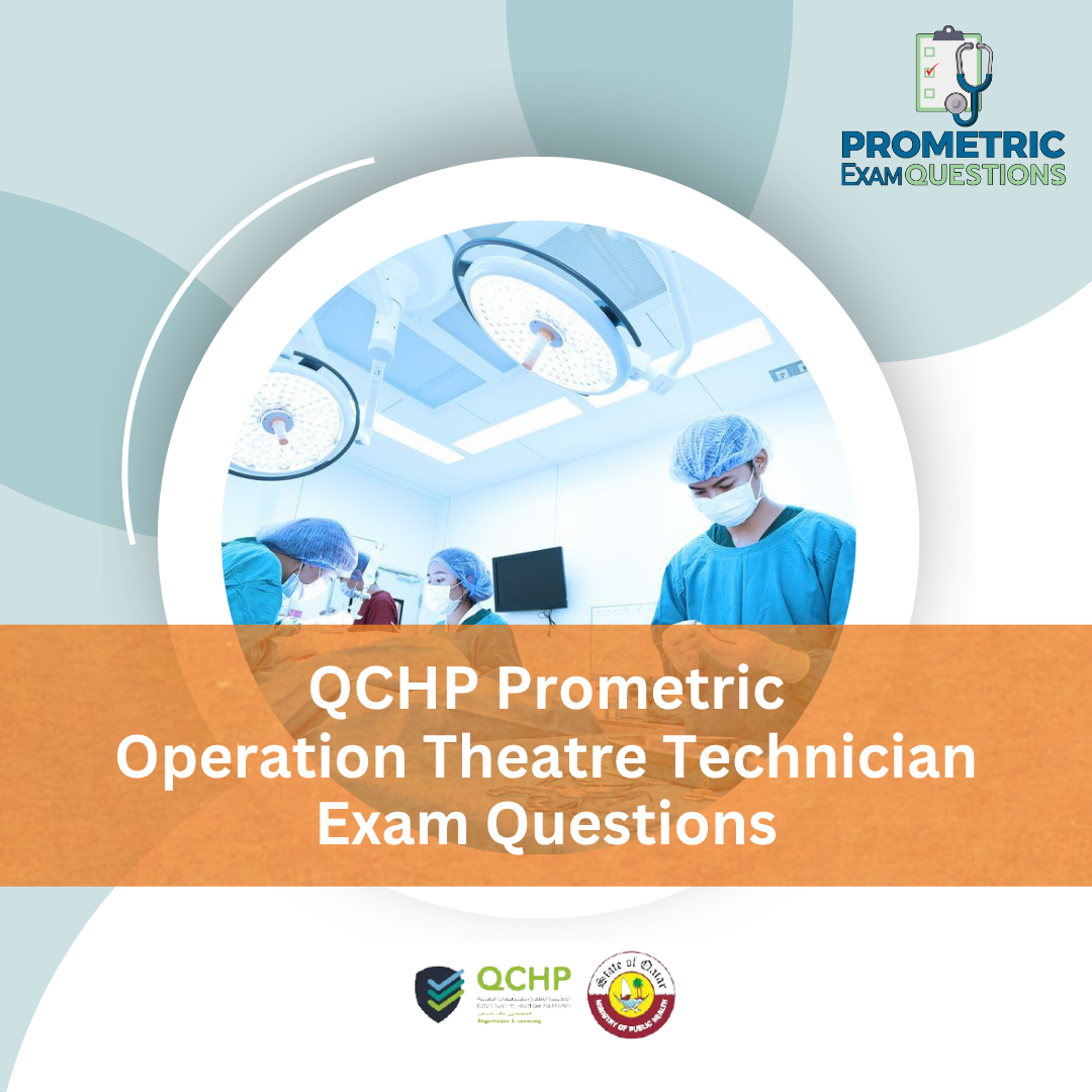 QCHP Prometric Operation Theatre Technician Exam Questions